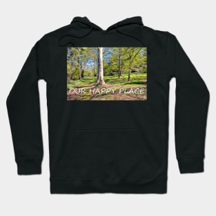 OUR HAPPY PLACE Hoodie